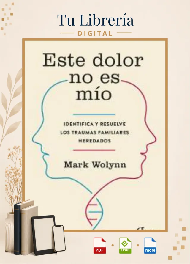 Este Dolor No Es Mío - Mark Wolynn