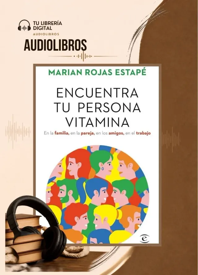 Encuentra tu persona vitamina - Marian Rojas Estapé - Audiolibro