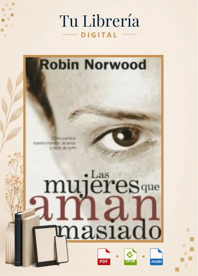 Las Mujeres que Aman Demasiado - Robin Norwood