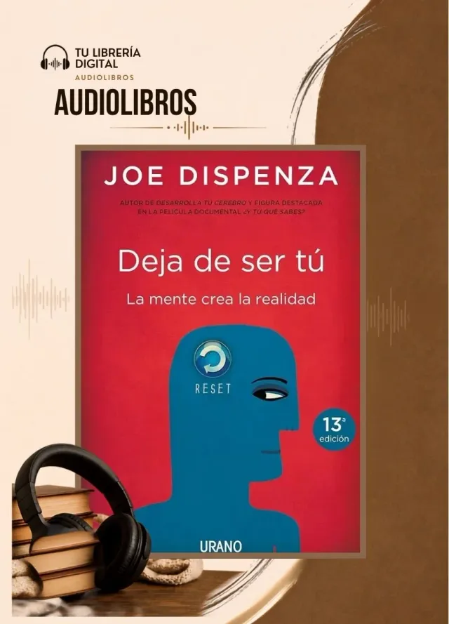 Deja de ser tú - Joe Dispenza