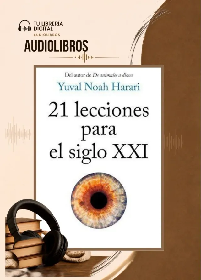 21 lecciones para el S XXI - Yuval Noah Harari